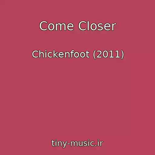 کاور آهنگ Come Closer از Chickenfoot (2011)