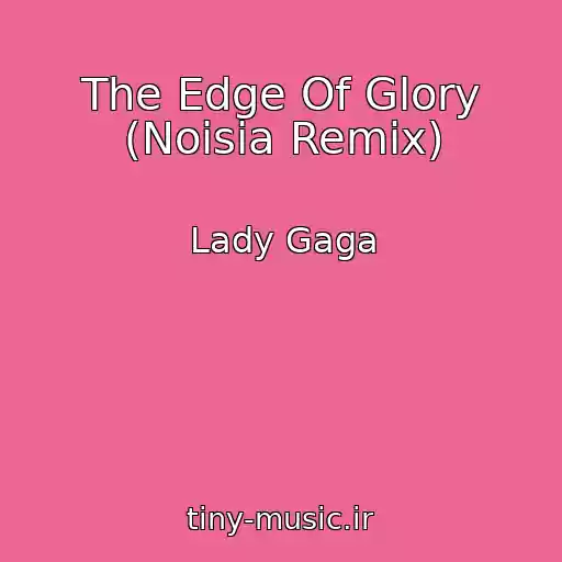 کاور آهنگ The Edge Of Glory (Noisia Remix) از Lady Gaga