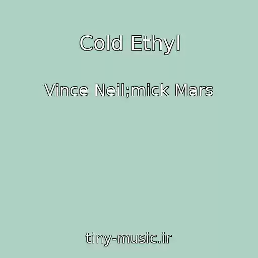کاور آهنگ Cold Ethyl از Vince Neil;mick Mars