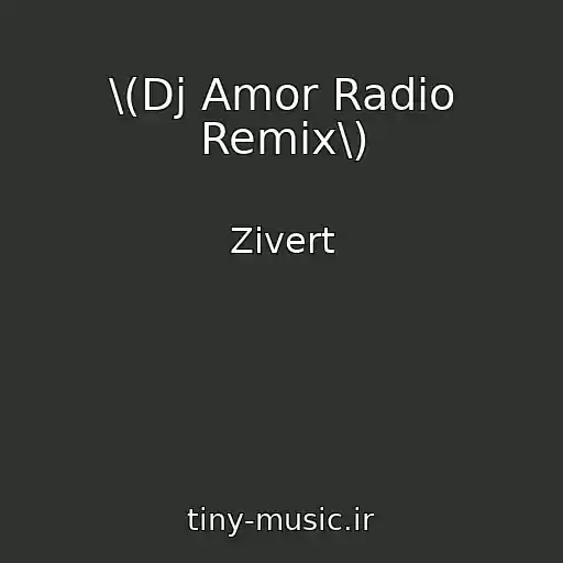 کاور آهنگ \(Dj Amor Radio Remix\) از Zivert