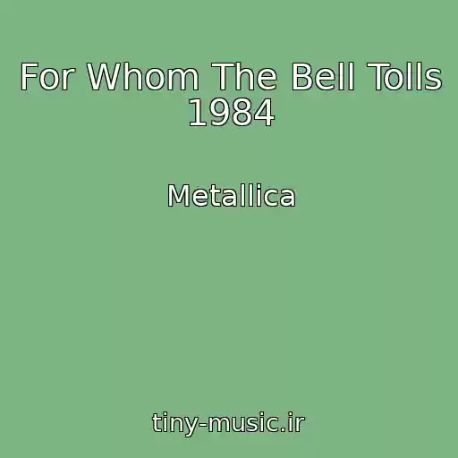 کاور آهنگ For Whom The Bell Tolls 1984 از Metallica