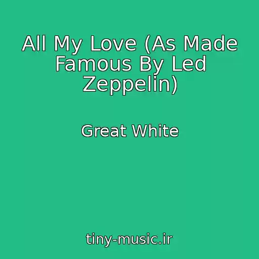 کاور آهنگ All My Love (As Made Famous By Led Zeppelin) از Great White