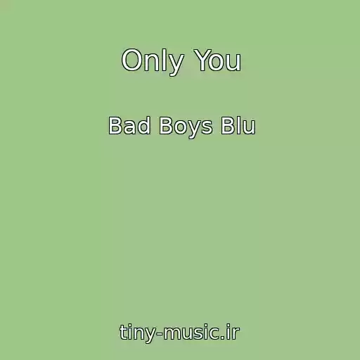 کاور آهنگ Only You از Bad Boys Blu