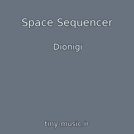 کاور آهنگ Space Sequencer از Dionigi