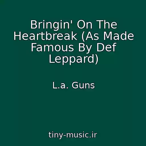 کاور آهنگ Bringin' On The Heartbreak (As Made Famous By Def Leppard) از L.a. Guns