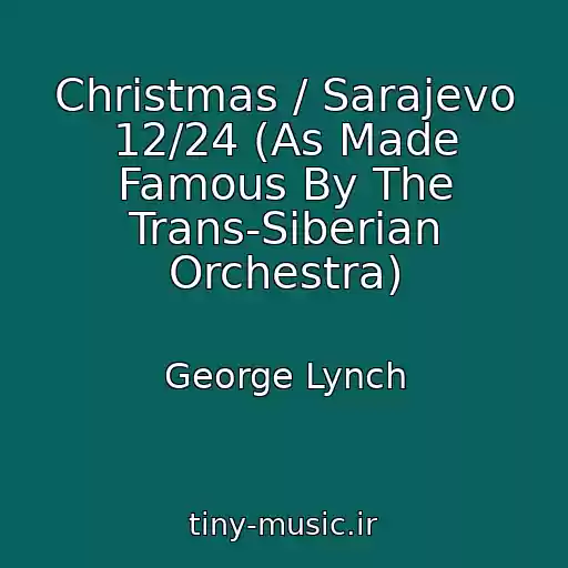 کاور آهنگ Christmas / Sarajevo 12/24 (As Made Famous By The Trans-Siberian Orchestra) از George Lynch