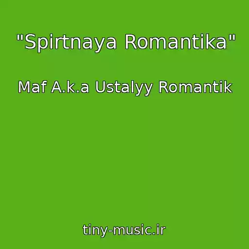 کاور آهنگ "Spirtnaya Romantika" از Maf A.k.a Ustalyy Romantik