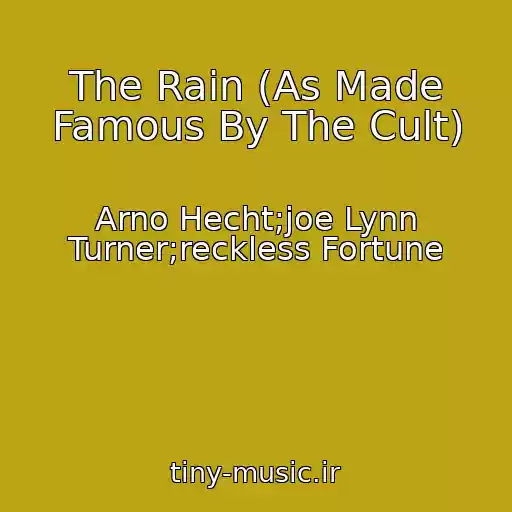 کاور آهنگ The Rain (As Made Famous By The Cult) از Arno Hecht;joe Lynn Turner;reckless Fortune