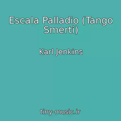 کاور آهنگ Escala Palladio (Tango Smertі) از Karl Jenkins