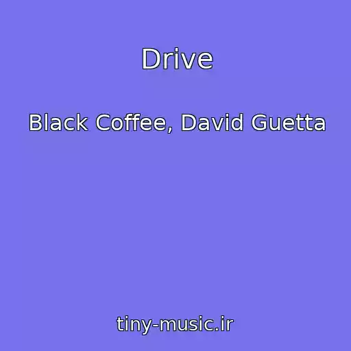 کاور آهنگ Drive از Black Coffee, David Guetta