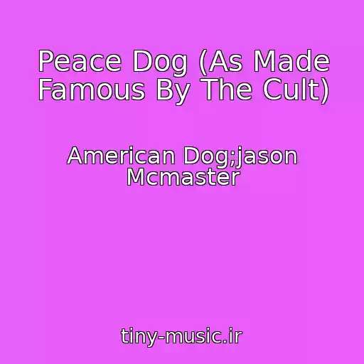 کاور آهنگ Peace Dog (As Made Famous By The Cult) از American Dog;jason Mcmaster
