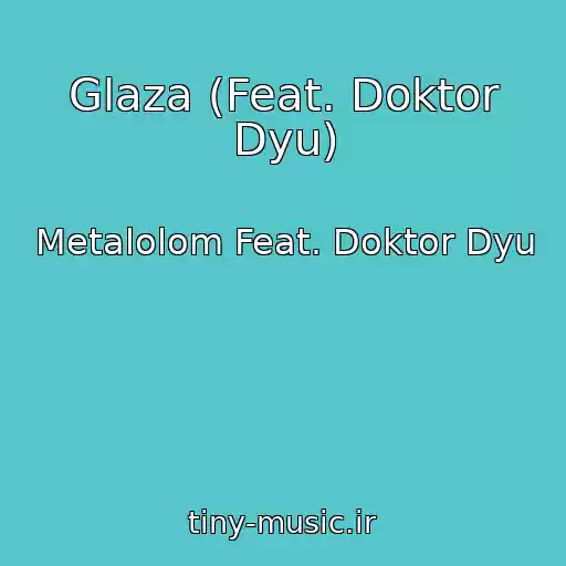 کاور آهنگ Glaza (Feat. Doktor Dyu) از Metalolom Feat. Doktor Dyu