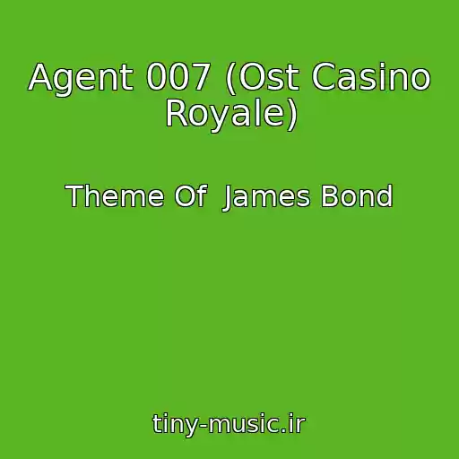 کاور آهنگ Agent 007 (Ost Casino Royale) از Theme Of  James Bond