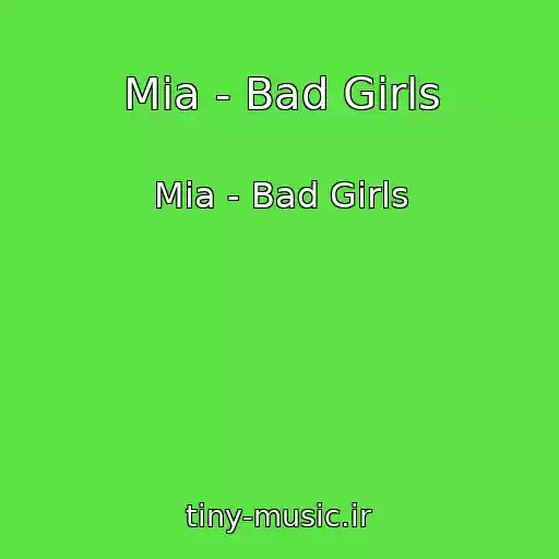کاور آهنگ Mia - Bad Girls از Mia - Bad Girls