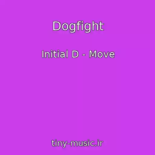 کاور آهنگ Dogfight از Initial D - Move