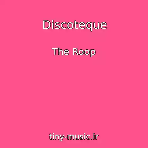 کاور آهنگ Discoteque از The Roop