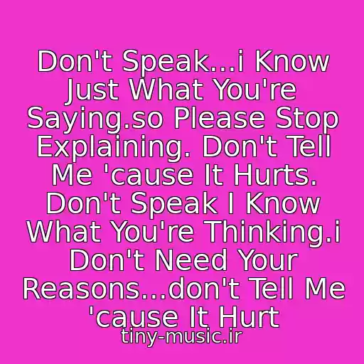 کاور آهنگ Don't Speak...i Know Just What You're Saying.so Please Stop Explaining. Don't Tell Me 'cause It Hurts. Don't Speak I Know What You're Thinking.i Don't Need Your Reasons...don't Tell Me 'cause It Hurt از No Doubt