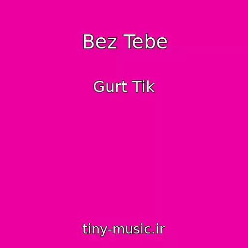 کاور آهنگ Bez Tebe از Gurt Tik