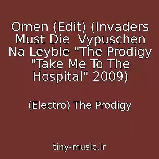 کاور آهنگ Omen (Edit) (Invaders Must Die  Vypuschen Na Leyble "The Prodigy "Take Me To The Hospital" 2009) از (Electro) The Prodigy