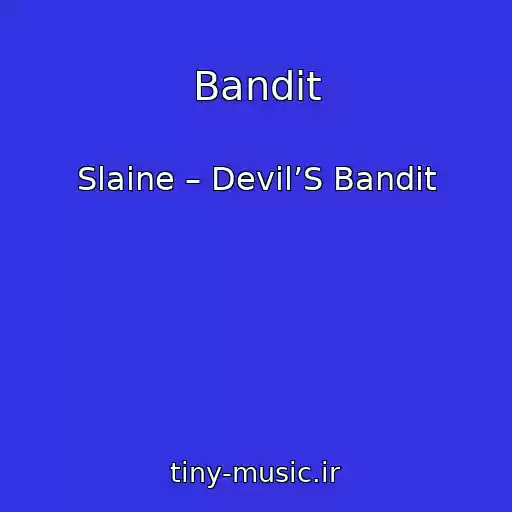 کاور آهنگ Bandit از Slaine – Devil’S Bandit