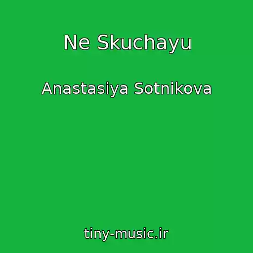 کاور آهنگ Ne Skuchayu از Anastasiya Sotnikova