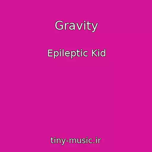 کاور آهنگ Gravity از Epileptic Kid