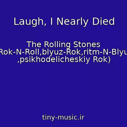 کاور آهنگ Laugh, I Nearly Died از The Rolling Stones (Rok-N-Roll,blyuz-Rok,ritm-N-Blyuz ,psikhodelicheskiy Rok)