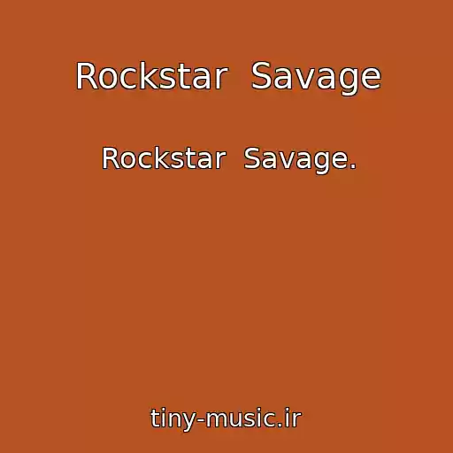 کاور آهنگ Rockstar  Savage از Rockstar  Savage.