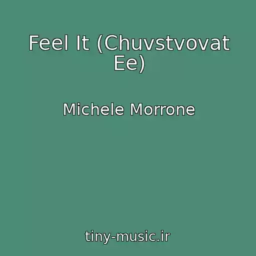 کاور آهنگ Feel It (Chuvstvovat Ee) از Michele Morrone