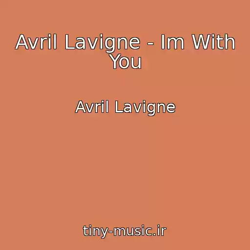 کاور آهنگ Avril Lavigne - Im With You از Avril Lavigne