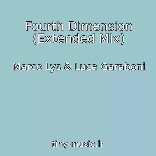 کاور آهنگ Fourth Dimension (Extended Mix) از Marco Lys & Luca Garaboni