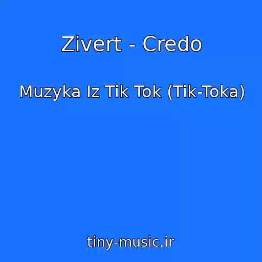 کاور آهنگ Zivert - Credo از Muzyka Iz Tik Tok (Tik-Toka)