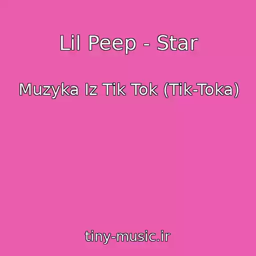 کاور آهنگ Lil Peep - Star از Muzyka Iz Tik Tok (Tik-Toka)
