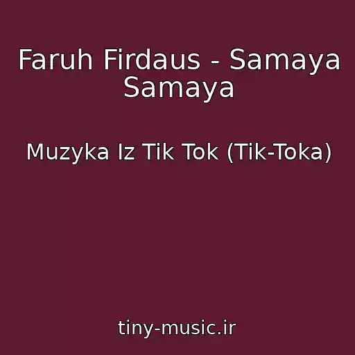 کاور آهنگ Faruh Firdaus - Samaya Samaya از Muzyka Iz Tik Tok (Tik-Toka)
