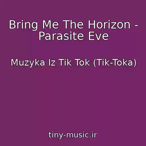 کاور آهنگ Bring Me The Horizon - Parasite Eve از Muzyka Iz Tik Tok (Tik-Toka)