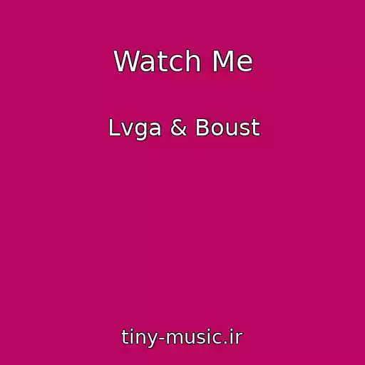 کاور آهنگ Watch Me از Lvga & Boust