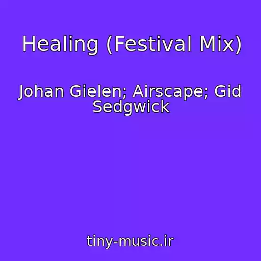 کاور آهنگ Healing (Festival Mix) از Johan Gielen; Airscape; Gid Sedgwick