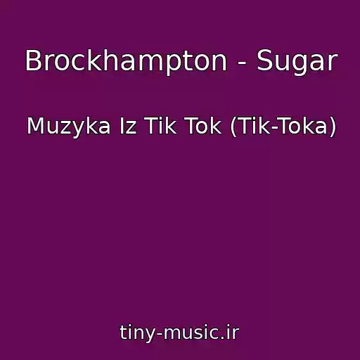 کاور آهنگ Brockhampton - Sugar از Muzyka Iz Tik Tok (Tik-Toka)