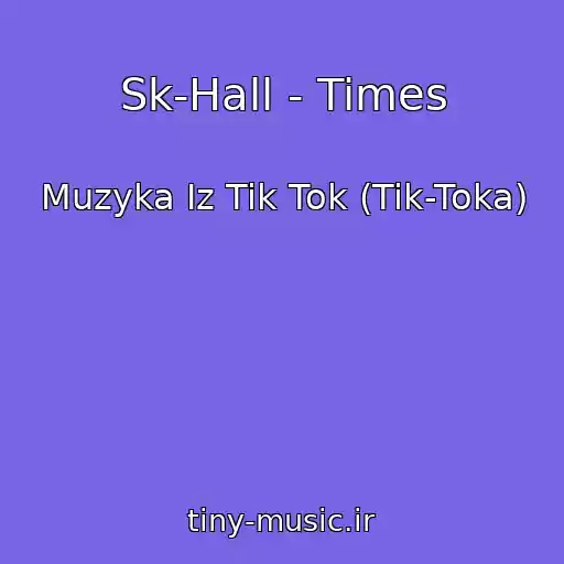 کاور آهنگ Sk-Hall - Times از Muzyka Iz Tik Tok (Tik-Toka)
