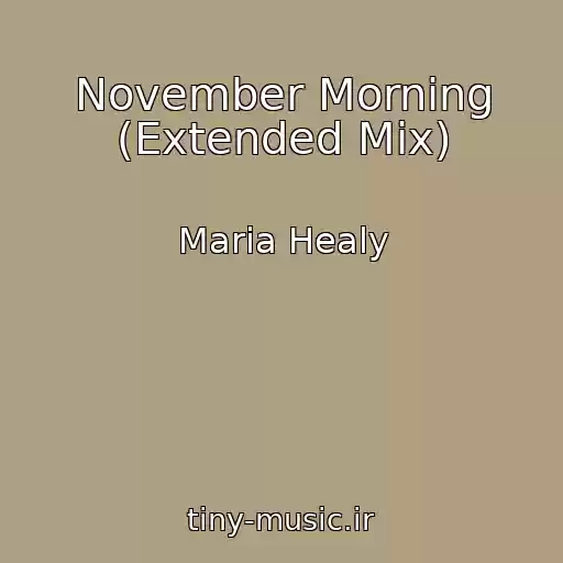 کاور آهنگ November Morning (Extended Mix) از Maria Healy