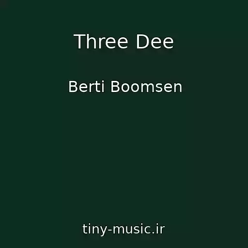 کاور آهنگ Three Dee از Berti Boomsen