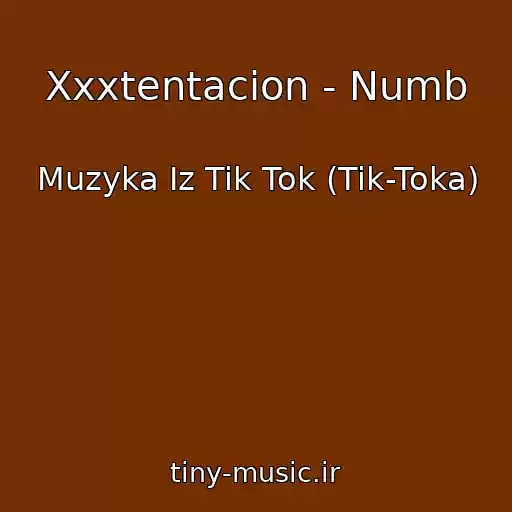 کاور آهنگ Xxxtentacion - Numb از Muzyka Iz Tik Tok (Tik-Toka)