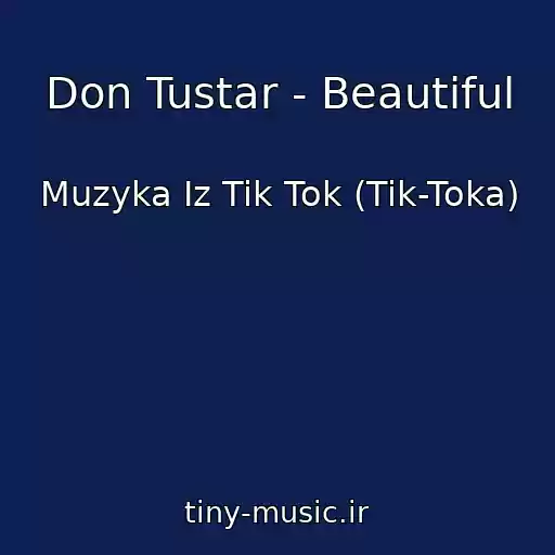 کاور آهنگ Don Tustar - Beautiful از Muzyka Iz Tik Tok (Tik-Toka)