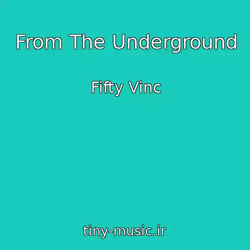 کاور آهنگ From The Underground از Fifty Vinc
