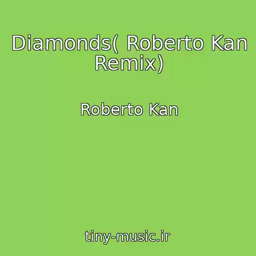کاور آهنگ Diamonds( Roberto Kan Remix) از Roberto Kan