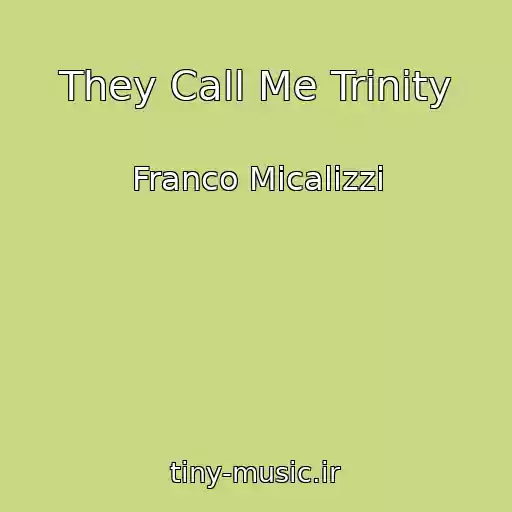 کاور آهنگ They Call Me Trinity از Franco Micalizzi