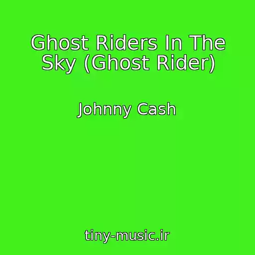کاور آهنگ Ghost Riders In The Sky (Ghost Rider) از Johnny Cash