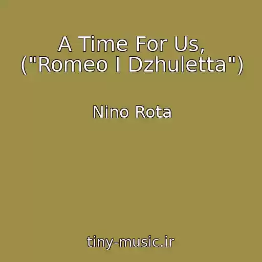 کاور آهنگ A Time For Us, ("Romeo I Dzhuletta") از Nino Rota