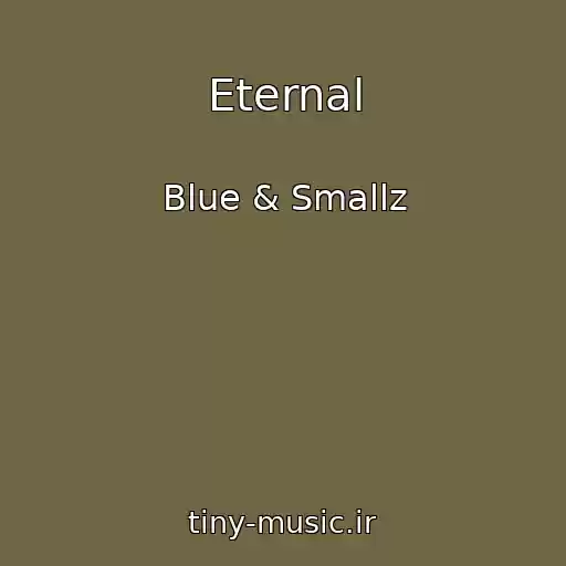 کاور آهنگ Eternal از Blue & Smallz