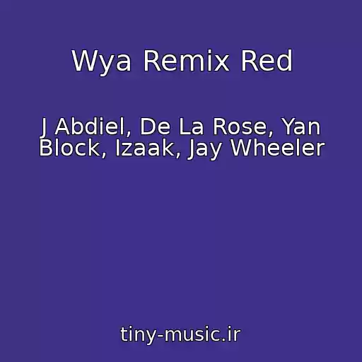 کاور آهنگ Wya Remix Red از J Abdiel, De La Rose, Yan Block, Izaak, Jay Wheeler